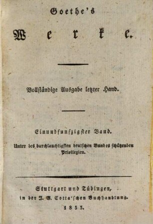 Goethe's Werke : Unter des durchlauchtigsten deutschen Bundes schützenden Privilegien, 51 = Goethe's nachgelassene Werke ; Bd. 11. [Mineralogie, Geologie, Meteorologie]