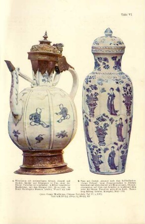 Tafel VI. [Ming, Kanne in Blau mit europäischer Montierung. - Kanghi, Vase in Blau "Lange Eleizen"]