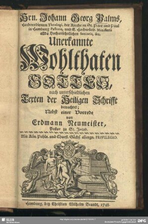 Hrn. Johann Georg lms ... Unerkannte Wohlthaten Gottes : nach unterschiedlichen Texten der Heiligen Schrifft betrachtet