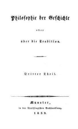 In: Philosophie der Geschichte oder über die Tradition ; Band 3