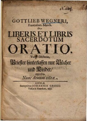 De Liberis et Libris Sacerdotum oratio : Vulgi Dicterio, Priester hinterlassen nur Bücher und Kinder opposita
