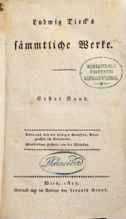 Ludwig Tieck's sämmtliche Werke, 1.. Leben und Tod der hl. Genofeva : Nebst der wunderb. Historie von der Melusina
