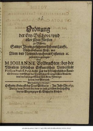 Ordnung der Ertz-Bischove/ und aller Chur-Fürsten zu Mäintz : Sampt Ihrem geführten Lebens-Lauffe