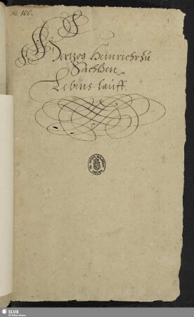 Hertzog Heinrichs zu Sachßen Lebens-Lauff. - Mscr.Dresd.K.105