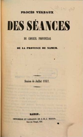 Procès-verbaux des séances du Conseil Provincial de la Province de Namur. 1857
