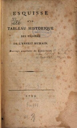 Esquisse d'un tableau historique des progrès de l'esprit humain : ouvrage posthume de Condorcet