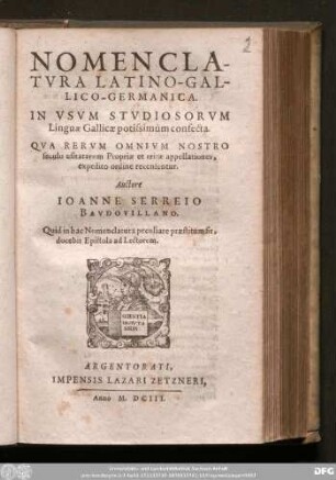 Nomenclatvra Latino-Gallico-Germanica. In Vsvm Stvdiosorvm Linguæ Gallicæ postissimum confecta. ...