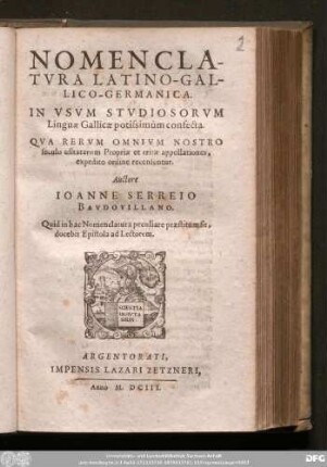 Nomenclatvra Latino-Gallico-Germanica. In Vsvm Stvdiosorvm Linguæ Gallicæ postissimum confecta. ...