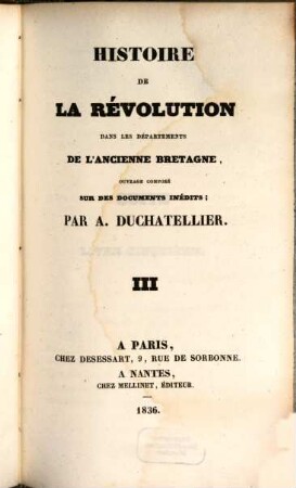 Histoire de la Révolution dans les Départements de l'ancienne Bretagne : ouvrage composé sur des documents inédits, 3