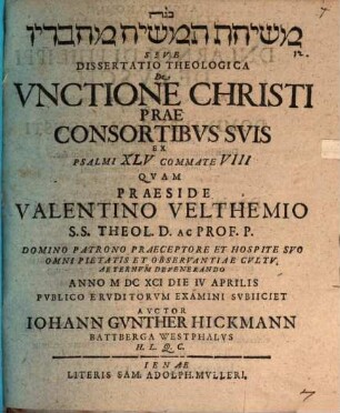 Diss. theol. de unctione Christi prae consortibus suis, ex Ps. 45, c. 8