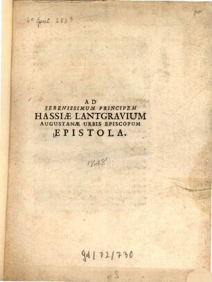 Ad Serenissimum Principem Hassiæ Lantgravium Augustanæ Urbis Episcopum Epistola