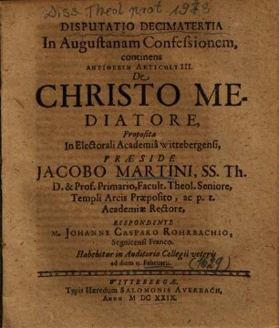 Disputatio Decimatertia In Augustanam Confessionem, continens Antithesin Articuli III. De Christo Mediatore