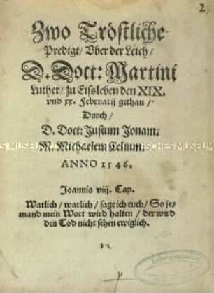 Zwei tröstliche Predigten über der Leiche Doktor Martin Luthers