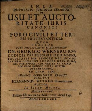 Disputatio Iuridica ... De Origine, Usu Et Auctoritate Iuris Canonici In Foro Civili Et Terris Protestantium, 2
