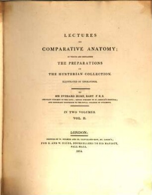 Lectures on comparative anatomy : in which are explained the preparations in the Hunterian collection ; illustrated by engravings ; in two volumes. 2
