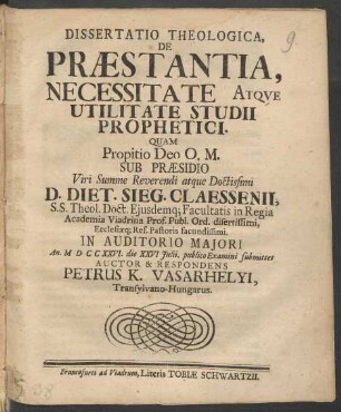 Dissertatio Theologica, De Præstantia, Necessitate Atque Utilitate Studii Prophetici