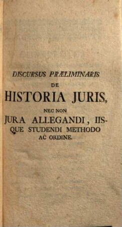 Benedicti Schmidt, JCti ... Principia Jurisprudentiae Romano-Germanicae : Una Cum Historia Juris ...