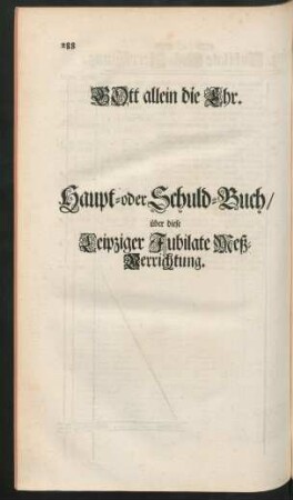 Haupt- oder Schuld-Buch / über diese Leipziger Jubilate Meß-Verrichtung