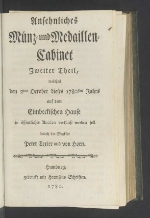 Theil 2: Welches den 2. Oct. dieses 1780. Jahres auf dem Einbeckischen Hause in öffentlicher Auction verkauft werden soll