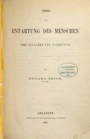 Ueber die Entartung des Menschen : ihre Ursachen und Verhütung
