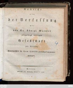 Nachricht von der Verfassung der von Sr. Königl. Majestät allergnädigst bestätigten Gesellschaft zur Rettung Berlinischer in ihrem Gewerbe zurückgekommener Bürger
