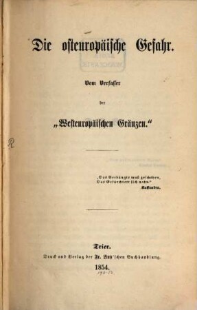 Die osteuropäische Gefahr : Vom Verfasser der "Westeuropäischen Gränzen."