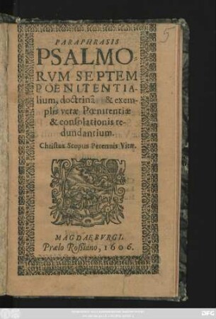 Paraphrasis Psalmorum Septem Poenitentialium, doctrinam & exempla verae Poenitentiae & consolationis redundantium