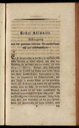 Erster Abschnitt. Uebergang von der gemeinen sittlichen Vernunfterkenntniß zur philosophischen.