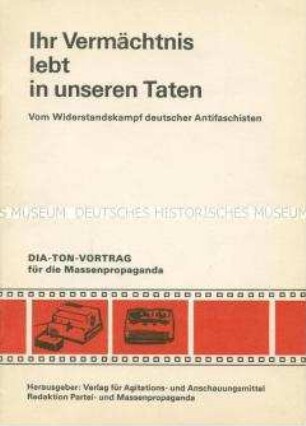 Textheft zum Dia-Ton-Vortrag "Ihr Vermächtnis lebt in unseren Taten"