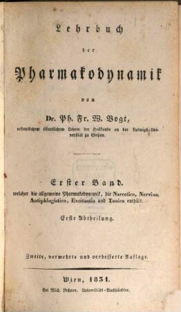 Lehrbuch der Pharmakodynamik, 1. Welcher die allgemeine Pharmakodynamik, die Narcotica, Nervina, Antiphlogistica, Excitantia und Tonica enthält