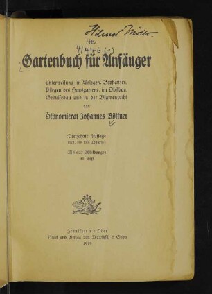 Gartenbuch für Anfänger : Unterweisung im Anlegen, Bepflanzen, Pflegen des Hausgartens, im Obstbau, Gemüsebau und in der Blumenzucht