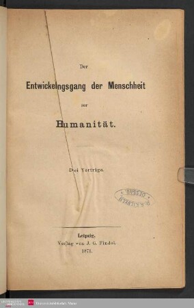 Der Entwicklungsgang der Menschheit zur Humanität : drei Vorträge