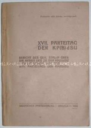 Bericht über Arbeit und Beschlüsse des Zentralkomitess auf dem 17. Parteitag der KPdSU