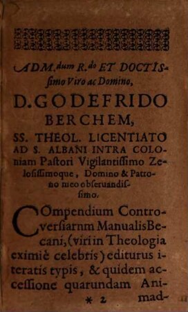 Compendium Manualis Controversiarvm Hvivs Temporis De Fide & Religione : Cvm Excerpto Animadversionum Moguntinensium Anti-Becano oppositarum ... novissimè editum