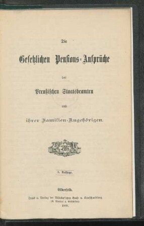 Die gesetzlichen Pensions-Ansprüche der Preußischen Staatsbeamten und ihrer Familien-Angehörigen