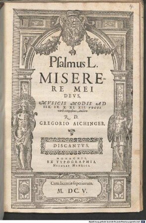 Psalmus L. MISERERE MEI DEVS, MVSICIS MODIS AD IIX. IX. X. XI. XII. VOCES variè compositus