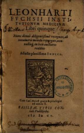 Leonharti Fvchsii Institvtionvm Medicinae Libri quinque