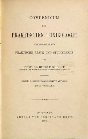 Compendium der praktischen Toxikologie : zum Gebrauche für praktische Ärzte und Studierende ; mit 32 Tabellen