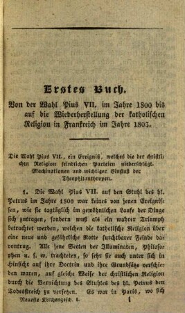 Des Herrn Abts de Berault-Bercastel, Domherrn an der Kirche zu Noyon, Geschichte des Christenthums : fortgesetzt von der Wahl des Pabstes Pius VII. im Jahre 1800 bis auf die Regierung des hl. Vaters Gregor XVI. im Jahre 1833 ; eine nothwendige Forsetung aller älteren Handbücher d. Kirchengeschichte ... aus dem Ital. übers., 1. Neueste Geschichte der Kirche Christi von der Wahl des Pabstes Pius VII. im Jahre 1800 bis auf die Regierung des hl. Vaters Gregor XVI. im Jahre 1833 : eine nothwendige Fortsetzung aller ältern Handbücher der Kirchenggeschichte, aber auch ein selbstständiges Werk ; aus dem Italiänischen übersetzt und mit Zusätzen vermehrt