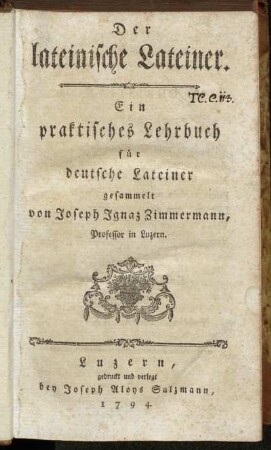 Der lateinische Lateiner : Ein praktisches Lesebuch für deutsche Lateiner