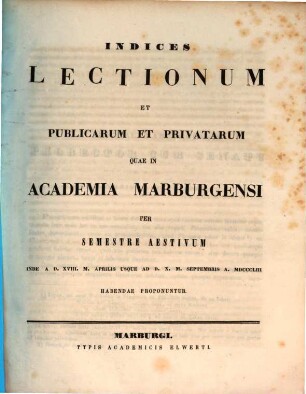 Indices lectionum et publicarum et privatarum quae in Academia Marpurgensi ... habendae proponuntur. 1853. SS.