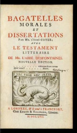 Bagatelles Morales Et Dissertations Par Mr. L'Abbé Coyer; Avec Le Testament Litteraire De Mr. L'Abbé Desfontaines