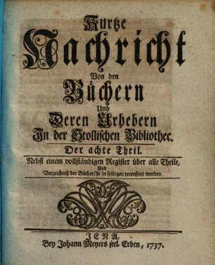 Kurtze Nachricht von den Büchern und deren Urhebern in der Stollischen Bibliothec, 8. 1737