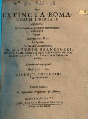 De Extincta Romanorum Libertate Dissertatio : Ex Historiarum praecipue monumentis Conscripta