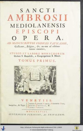 Tomus 1: Sancti Ambrosii ... Opera: Ad Manuscriptos Codices Vaticanos, gallicanos, belgicos, &c. nec-non ad editiones veteres emendata