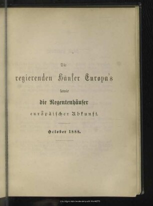 Die regierenden Häuser Europa’s sowie die Regentenhäuser europäischer Abkunft
