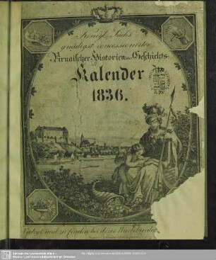 1836: Königl.-Sächs. gnäd. concess. Pirnaischer Historien- oder Geschichts und Volks-Kalender