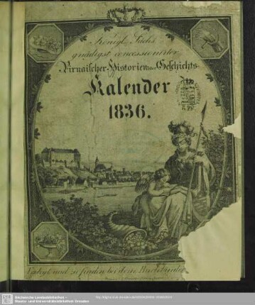 1836: Königl.-Sächs. gnäd. concess. Pirnaischer Historien- oder Geschichts und Volks-Kalender