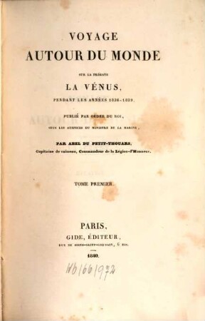 Voyage autour du monde sur la frégate La Vénus pendant les années 1836 - 39. 1, Relation