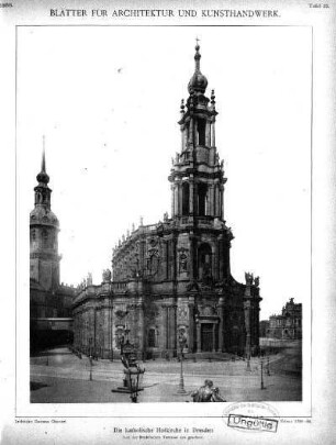Tafel 25: Die katholische Hofkirche in Dresden (von der Brühl'schen Terasse aus gesehen)